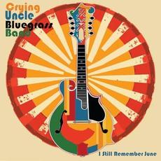 I Still Remember June mp3 Album by Crying Uncle Bluegrass Band