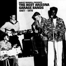 Hadley Murrell Presents: The Best Arizona Garage Bands 1967-1970 mp3 Compilation by Various Artists