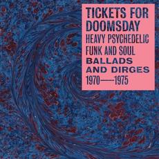 Tickets for Doomsday: Heavy Psychedelic Funk and Soul, Ballads & Dirges 1970-1975 mp3 Compilation by Various Artists