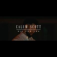 Die For You mp3 Single by Calum Scott