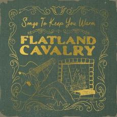 Songs to Keep You Warm mp3 Album by Flatland Cavalry