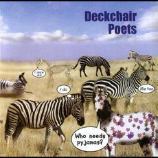 Who Needs Pyjamas? mp3 Album by Deckchair Poets