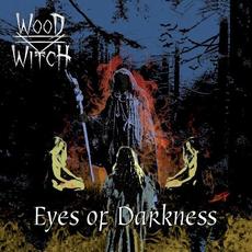 Eyes of Darkness mp3 Album by Wood Witch