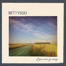 If You Never Go Away mp3 Album by BettySoo