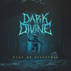 Make Me Disappear mp3 Single by Dark Divine