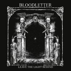 Leave the Light Behind mp3 Album by Bloodletter