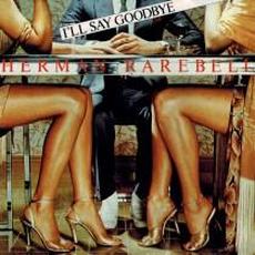 I'll Say Goodbye mp3 Single by Herman Rarebell
