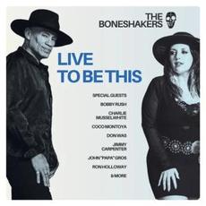 Live To Be This mp3 Live by Boneshakers