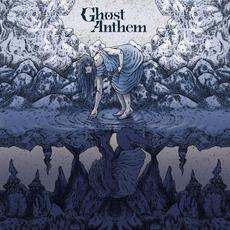 Ghost Anthem mp3 Album by Ghost Anthem