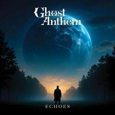 Echoes mp3 Album by Ghost Anthem