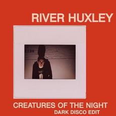 Creatures of the Night (Dark Disco Edit) mp3 Single by River Huxley
