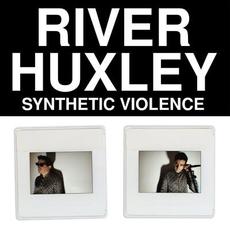 Synthetic Violence mp3 Single by River Huxley