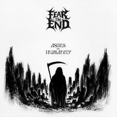 Ashes of Humanity mp3 Album by Fear The End