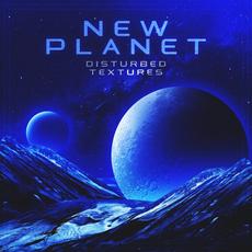 New Planet mp3 Album by Disturbed Textures
