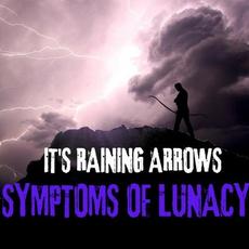 It's Raining Arrows mp3 Album by Symptoms Of Lunacy