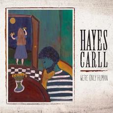 We're Only Human mp3 Album by Hayes Carll