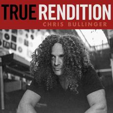 True Rendition mp3 Album by Chris Bullinger