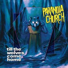 Till The Wolves Come Home mp3 Album by Paranoia Church