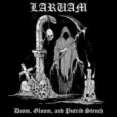 Doom, Gloom, and Putrid Stench mp3 Album by Laruam