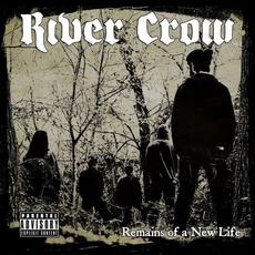 Remains Of A New Life mp3 Album by River Crow