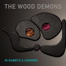 In Rabbits & Corners mp3 Album by The Wood Demons