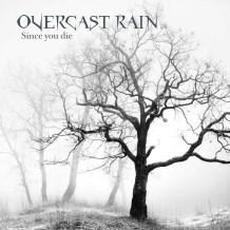 Since You Die mp3 Album by Overcast Rain