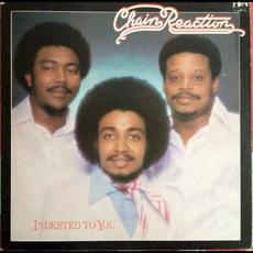 Indebted to You mp3 Album by Chain Reaction