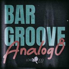 Bar Groove Analog 8 mp3 Compilation by Various Artists