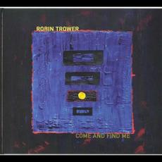 Come and Find Me mp3 Album by Robin Trower