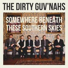 Somewhere Beneath These Southern Skies mp3 Album by The Dirty Guv'nahs