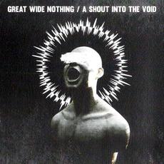 A Shout Into the Void mp3 Album by Great Wide Nothing