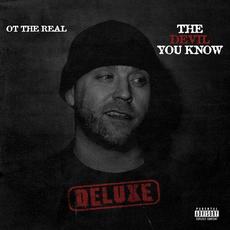 The Devil You Know (Deluxe Edition) mp3 Album by Ot the Real