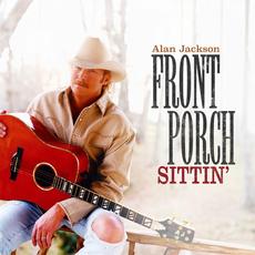 Front Porch Sittin' mp3 Album by Alan Jackson