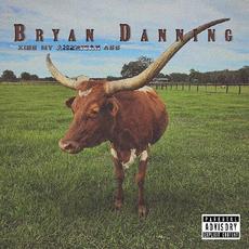 Kiss My American Ass mp3 Album by Bryan Danning