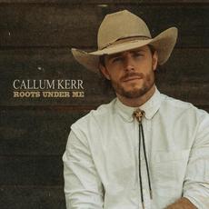 Roots Under Me mp3 Album by Callum Kerr