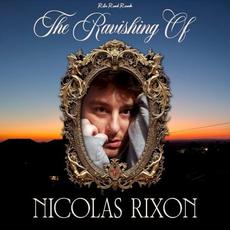The Ravishing Of Nicholas Rixon mp3 Album by Nicolas Rixon