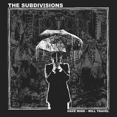 Have Mind - Will Travel mp3 Album by The Subdivisions