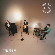 Teased UP! mp3 Album by AT's Roots & Ramblin'