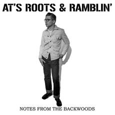 Notes from the Backwoods mp3 Album by AT's Roots & Ramblin'
