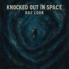 Knocked Out In Space mp3 Album by Raz Louk