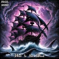 Hail to the Wind mp3 Album by Haul Wind