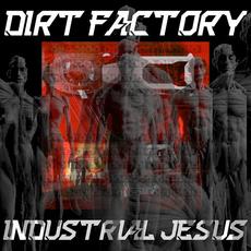 Industrial Jesus mp3 Single by Dirt Factory