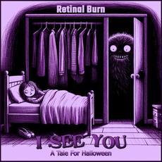 I See You - A Tale for Halloween mp3 Album by Retinal Burn