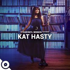 Kat Hasty | OurVinyl Sessions mp3 Album by Kat Hasty