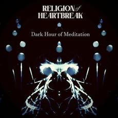 Dark Hour of Meditation mp3 Single by Religion of Heartbreak