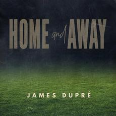 Home And Away mp3 Album by James Dupre
