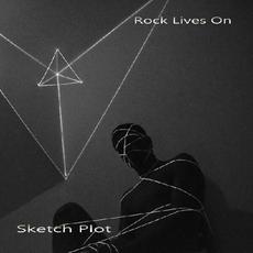 Rock Lives On mp3 Album by Sketch Plot