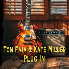 Plug In mp3 Album by Tom Faia & Kate Miller