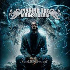 Gassed, Killed, Disgraced mp3 Album by Pissing The Mainstream