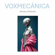 Voces y Robots mp3 Album by Voxmecánica